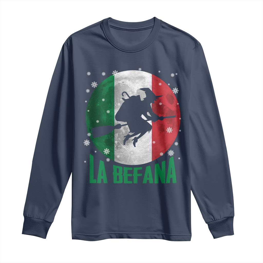 La Befana Italian Christmas Long Sleeve Shirt Xmas Witch Folklore Italy Holiday TS11 Navy Print Your Wear