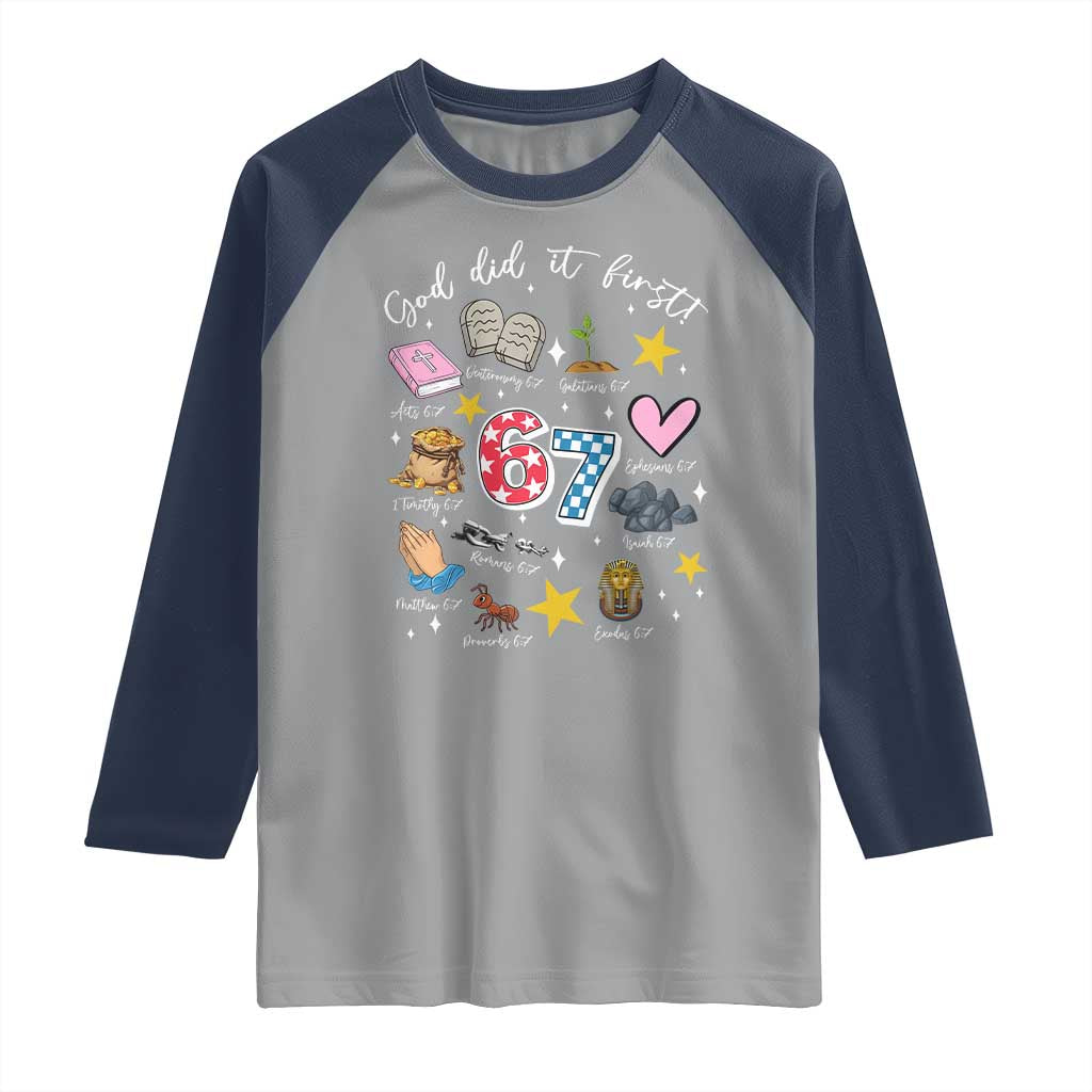 Funny 67 Christian Raglan Shirt God Did It First Six Seven Meme Bible Verses TS11 Sport Gray Navy Print Your Wear