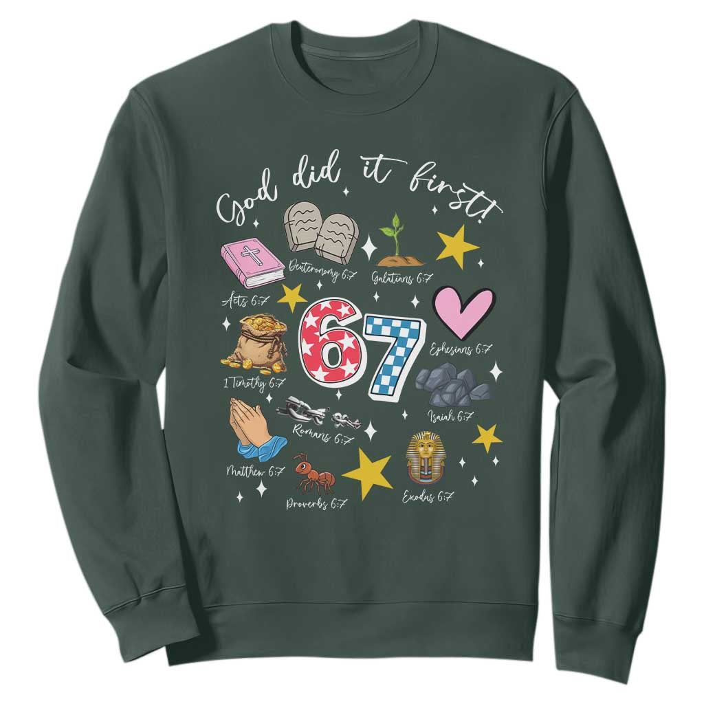Funny 67 Christian Sweatshirt God Did It First Six Seven Meme Bible Verses TS11 Dark Forest Green Print Your Wear