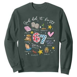 Funny 67 Christian Sweatshirt God Did It First Six Seven Meme Bible Verses TS11 Dark Forest Green Print Your Wear