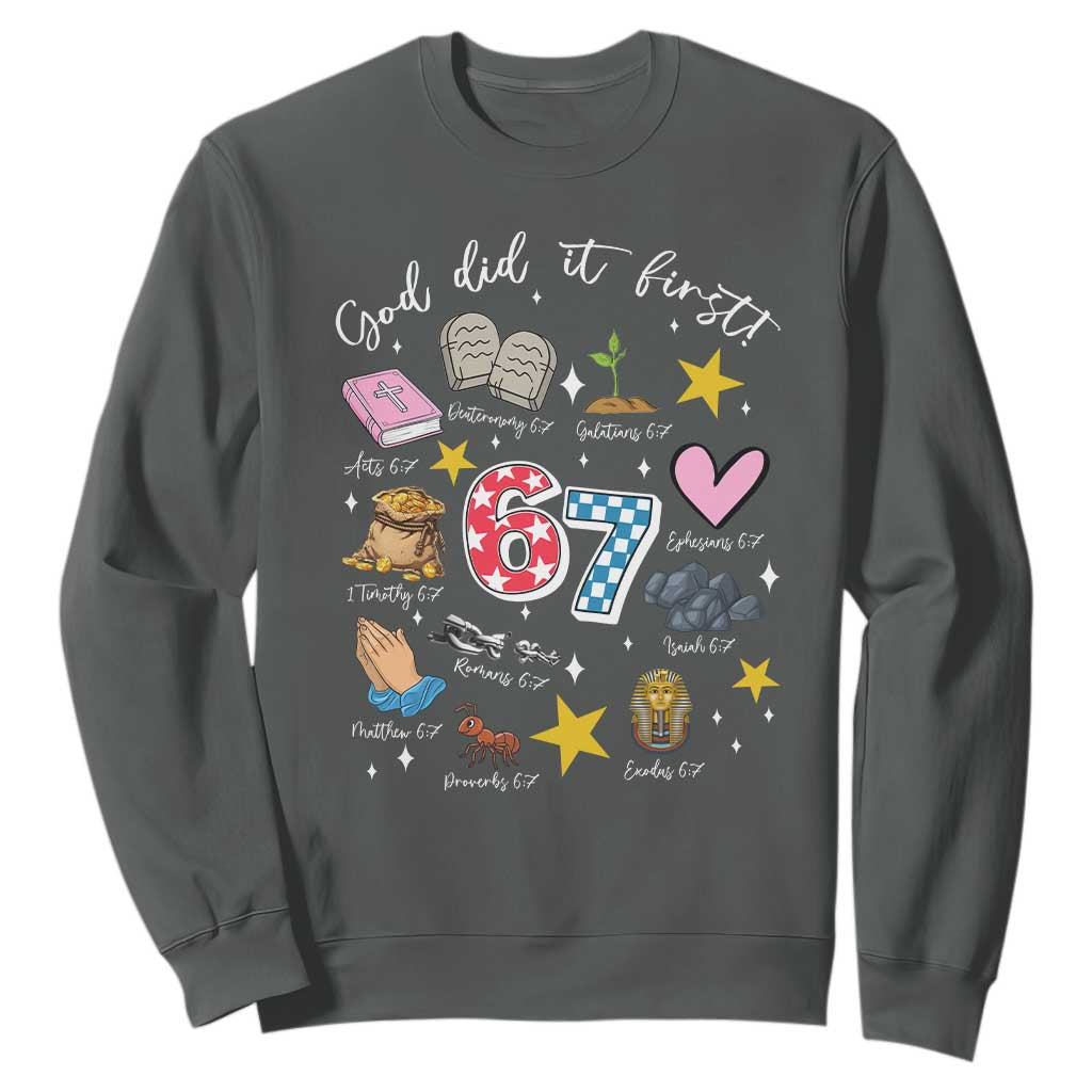 Funny 67 Christian Sweatshirt God Did It First Six Seven Meme Bible Verses TS11 Dark Heather Print Your Wear