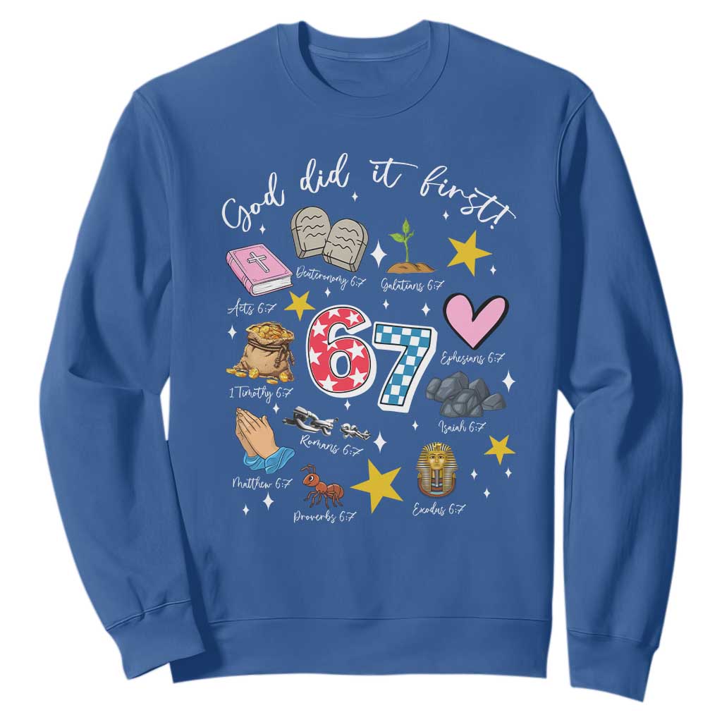 Funny 67 Christian Sweatshirt God Did It First Six Seven Meme Bible Verses TS11 Royal Blue Print Your Wear