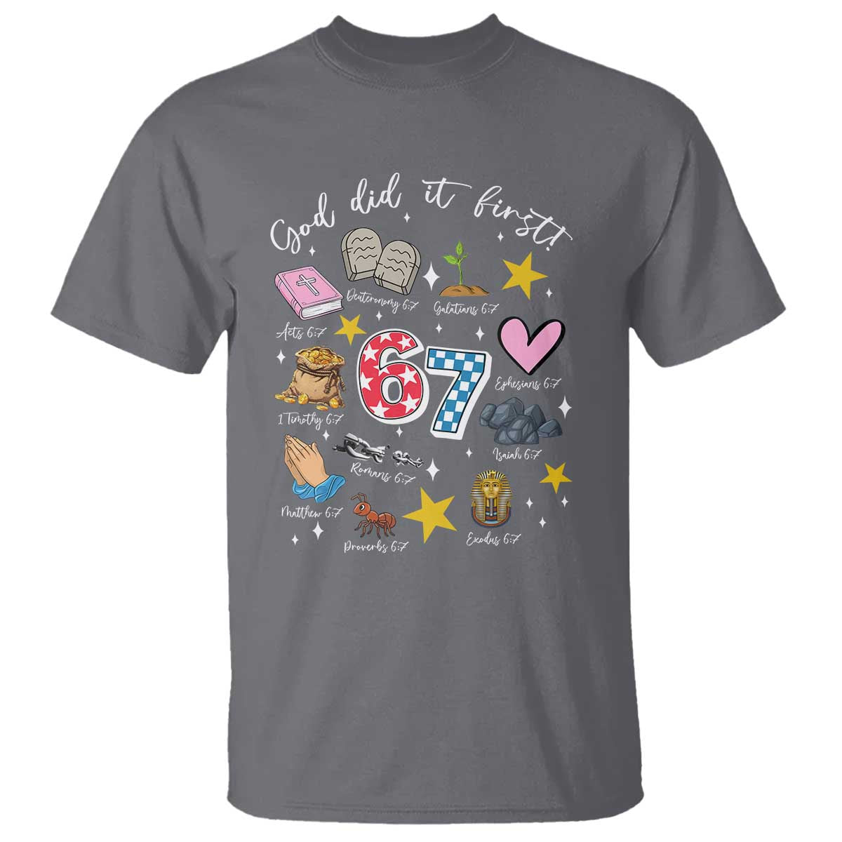 Funny 67 Christian T Shirt God Did It First Six Seven Meme Bible Verses TS11 Charcoal Print Your Wear