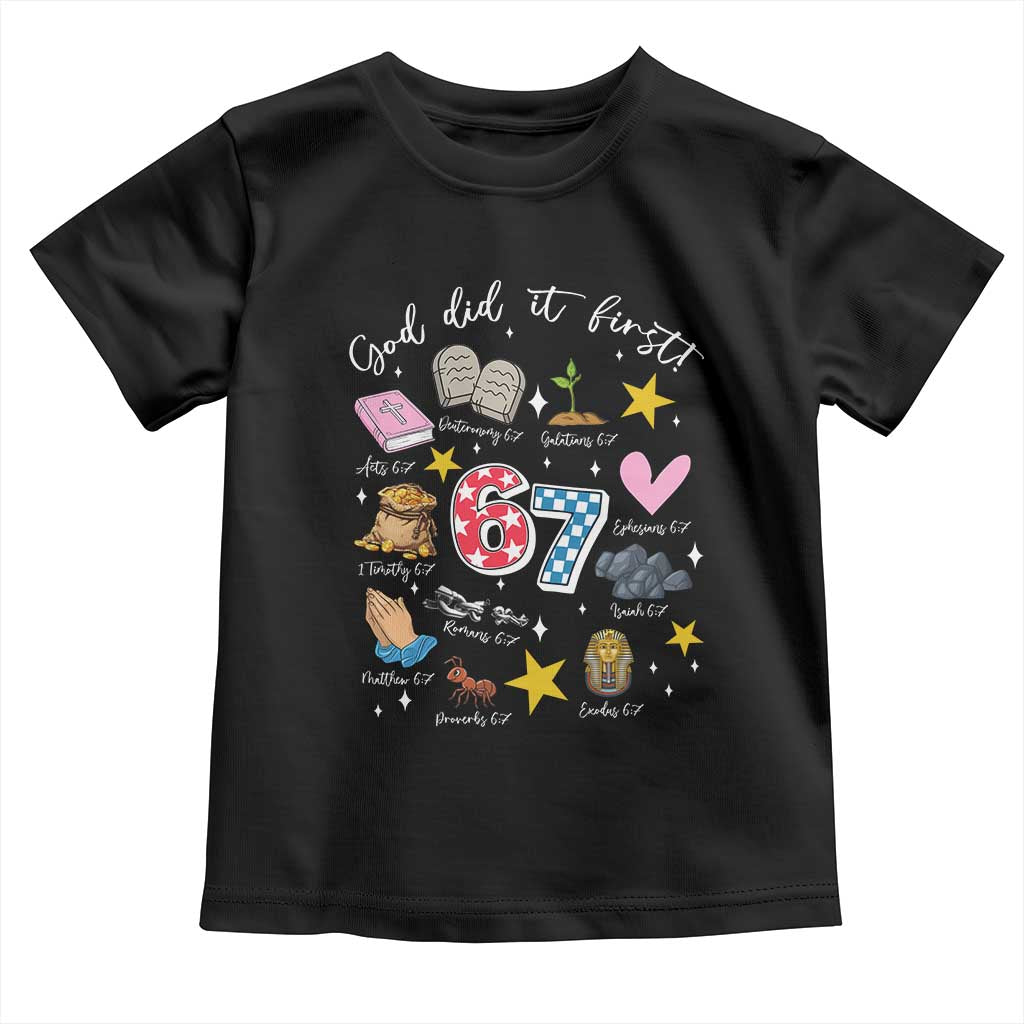 Funny 67 Christian Toddler T Shirt God Did It First Six Seven Meme Bible Verses TS11 Black Print Your Wear