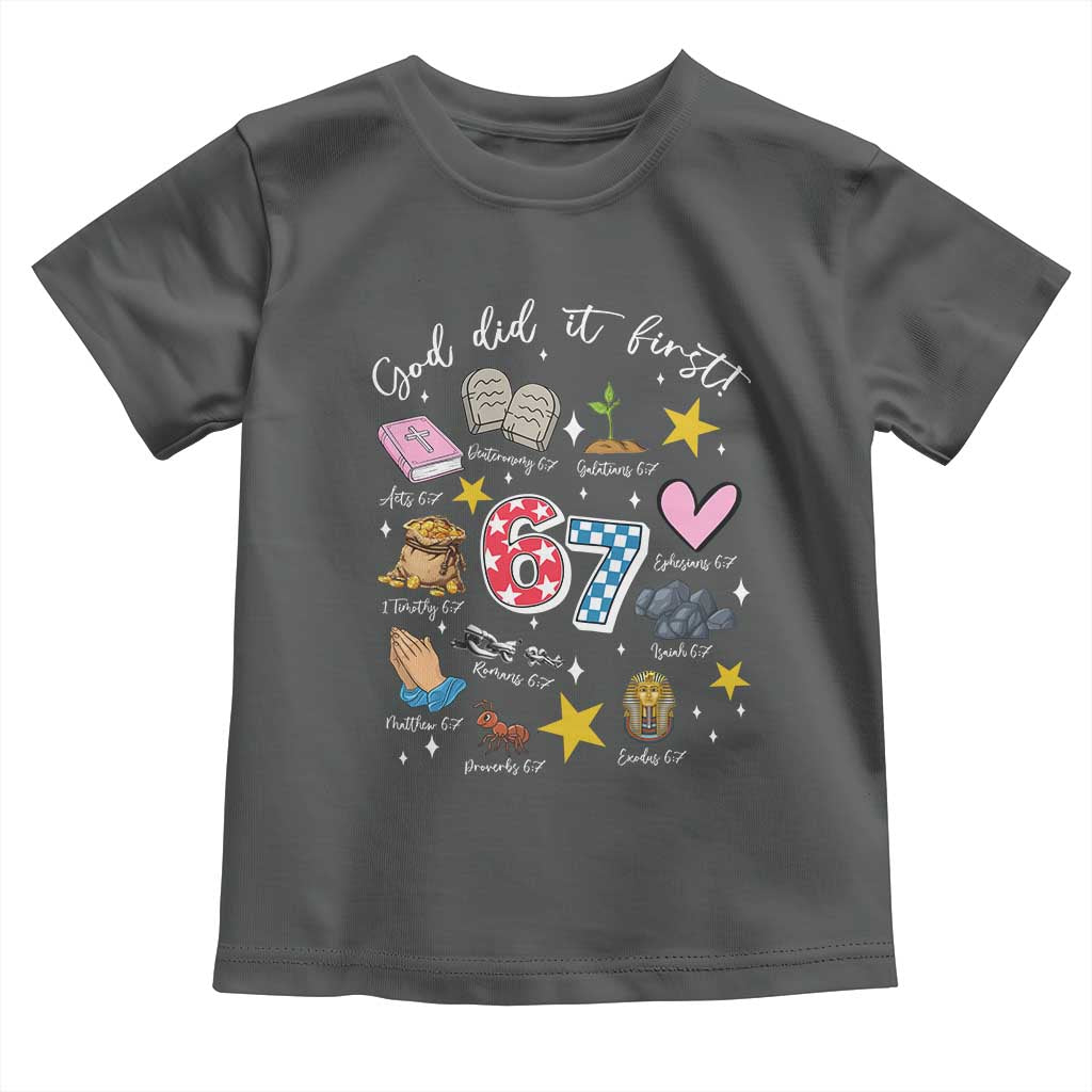 Funny 67 Christian Toddler T Shirt God Did It First Six Seven Meme Bible Verses TS11 Dark Heather Print Your Wear