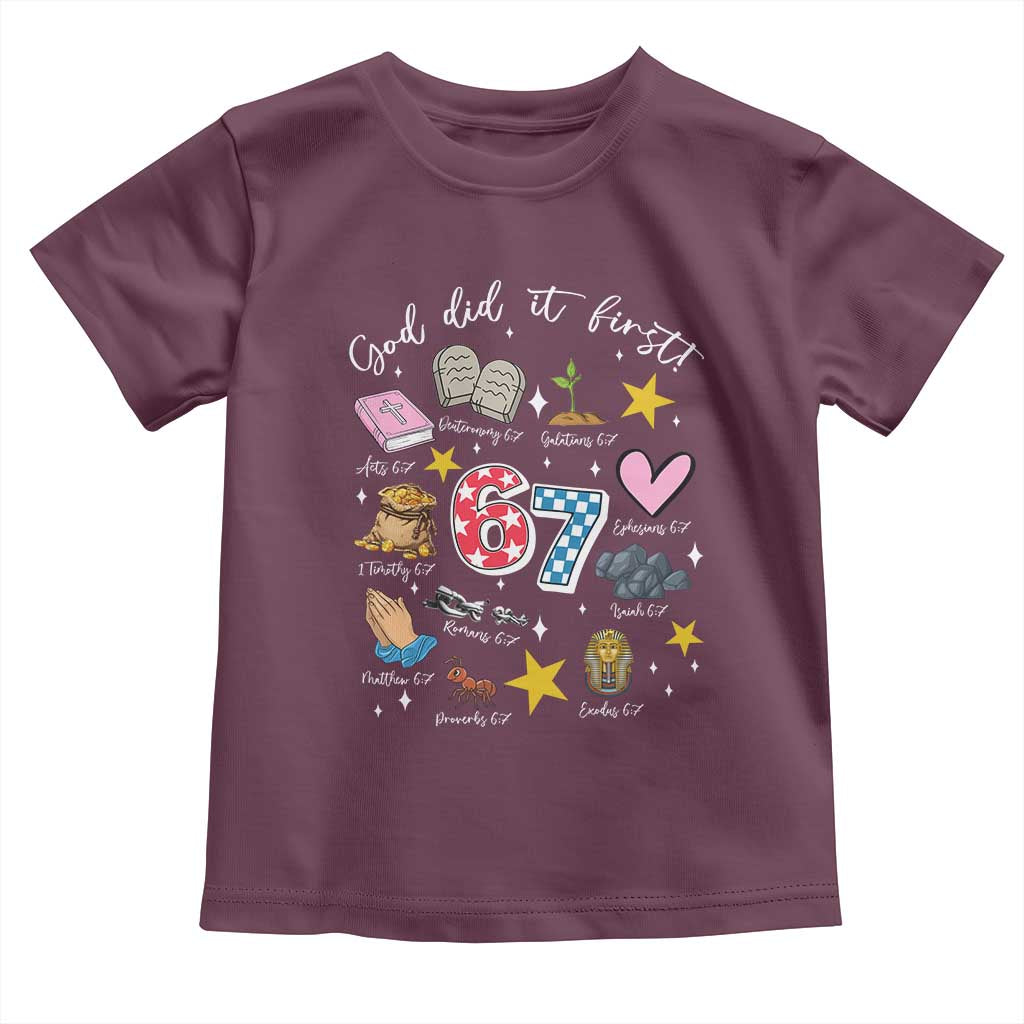 Funny 67 Christian Toddler T Shirt God Did It First Six Seven Meme Bible Verses TS11 Maroon Print Your Wear