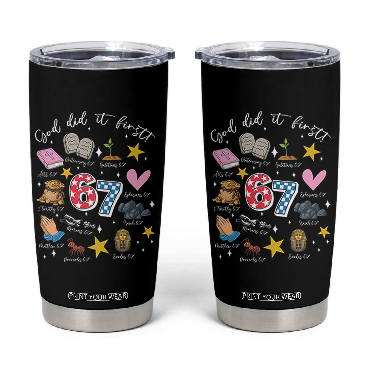 Funny 67 Christian Tumbler Cup God Did It First Six Seven Meme Bible Verses TS11 Black Print Your Wear