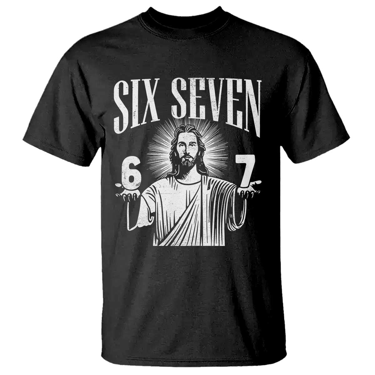 Funny Jesus 67 T Shirt - God Six Seven Meme Religious Christian Humor Tee TS11 Black Print Your Wear