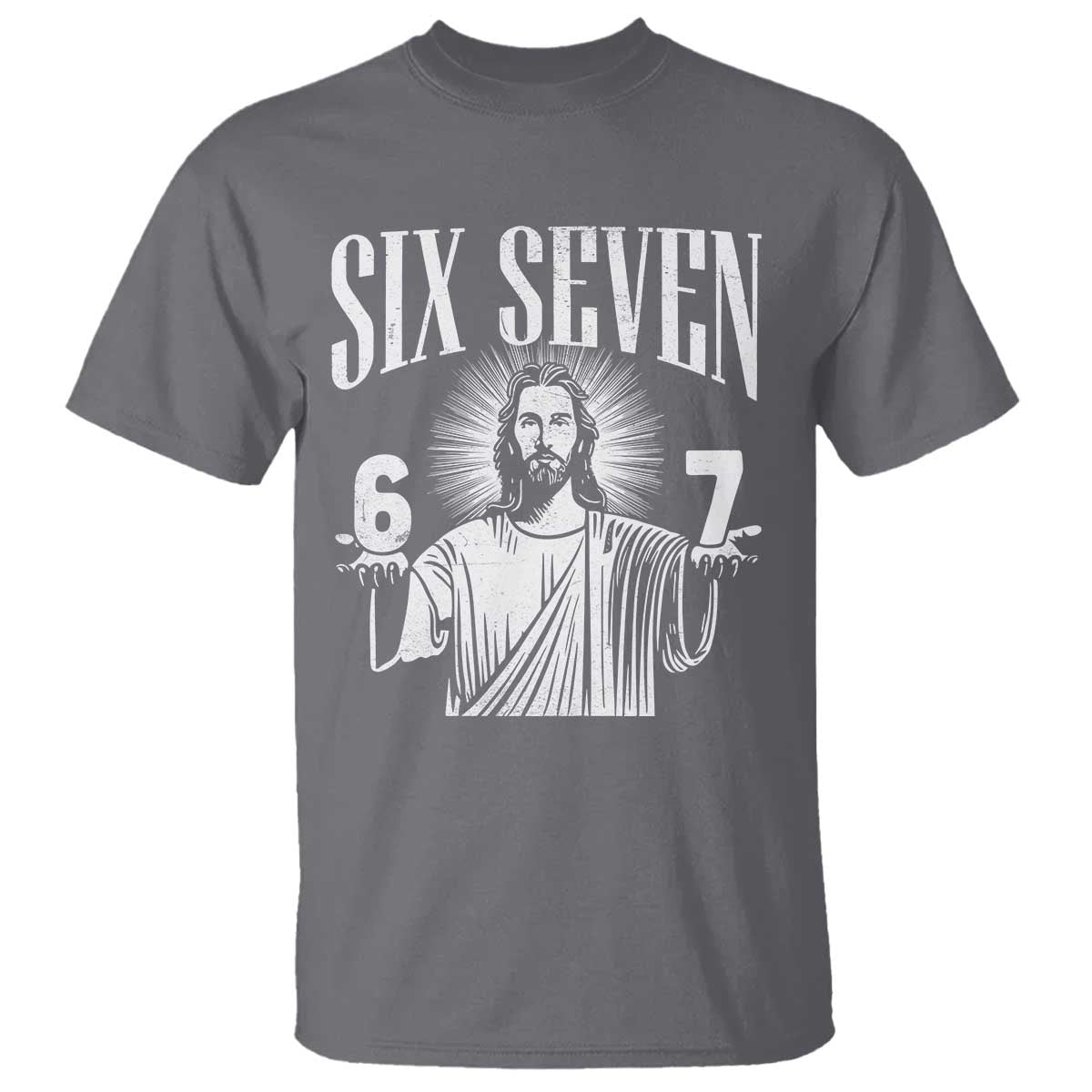 Funny Jesus 67 T Shirt - God Six Seven Meme Religious Christian Humor Tee TS11 Charcoal Print Your Wear