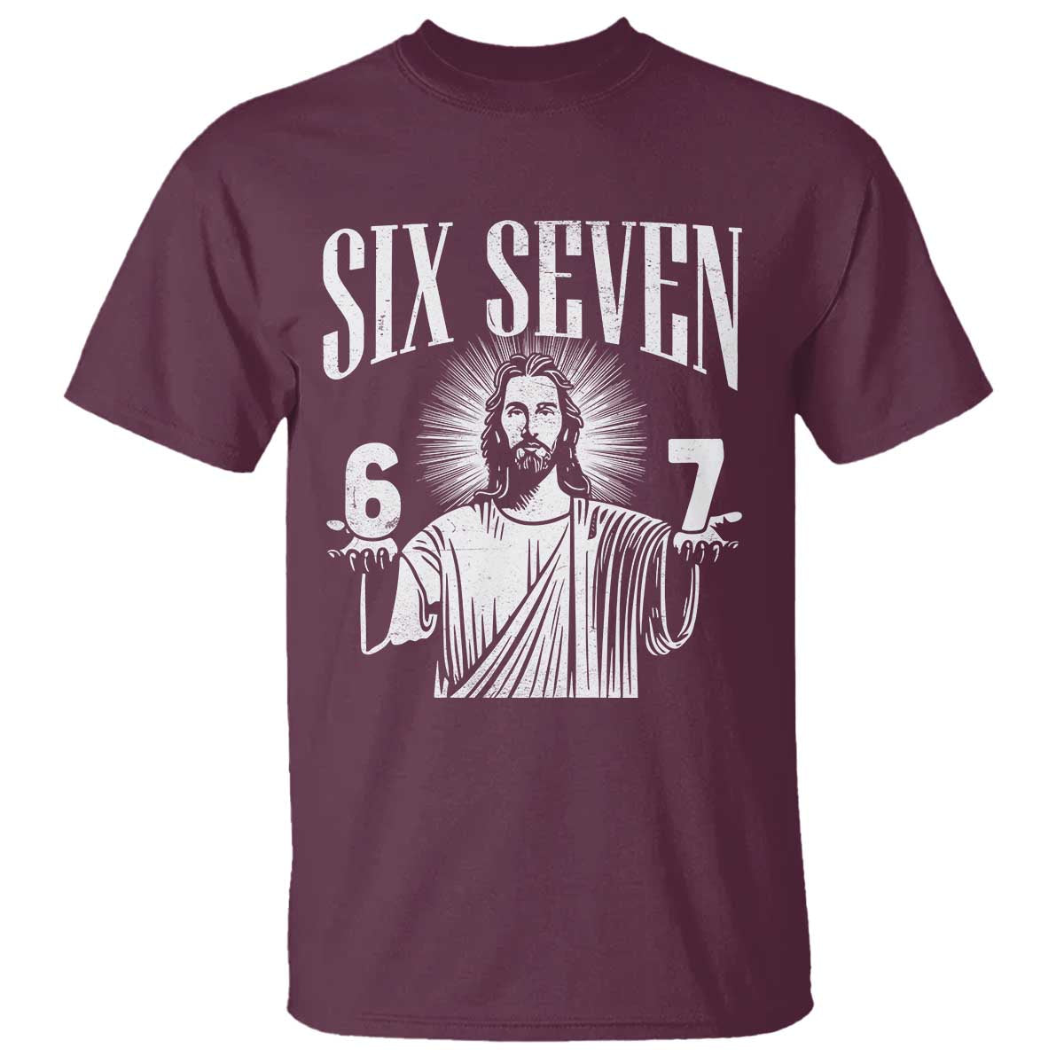 Funny Jesus 67 T Shirt - God Six Seven Meme Religious Christian Humor Tee TS11 Maroon Print Your Wear