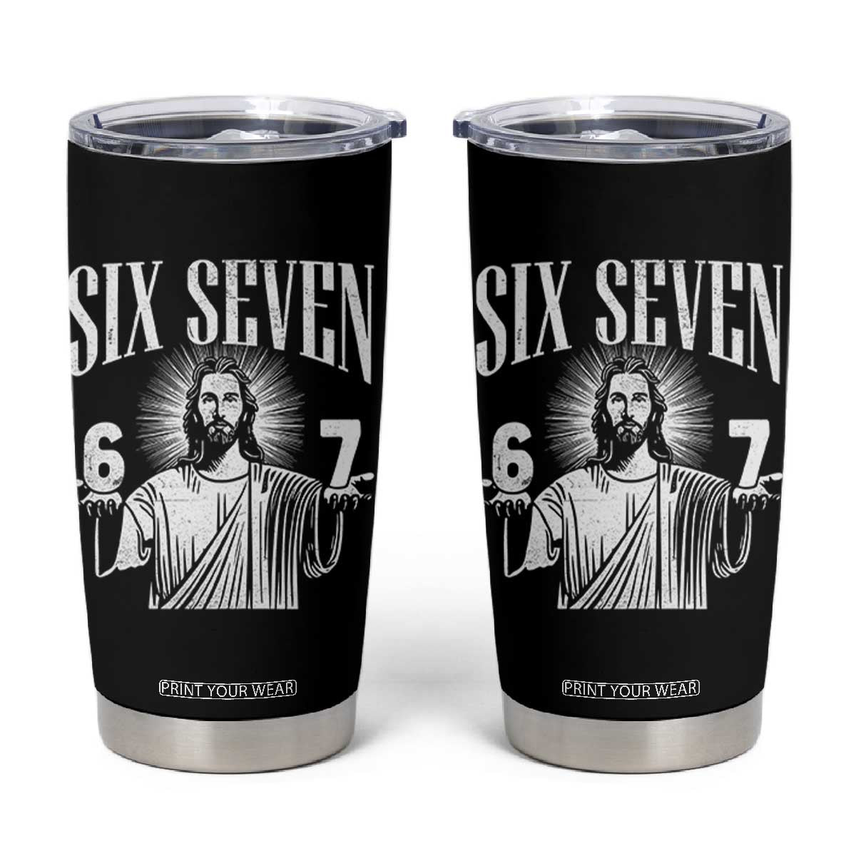 Funny Jesus 67 Tumbler Cup God Six Seven Meme Religious Christian TS11 Black Print Your Wear
