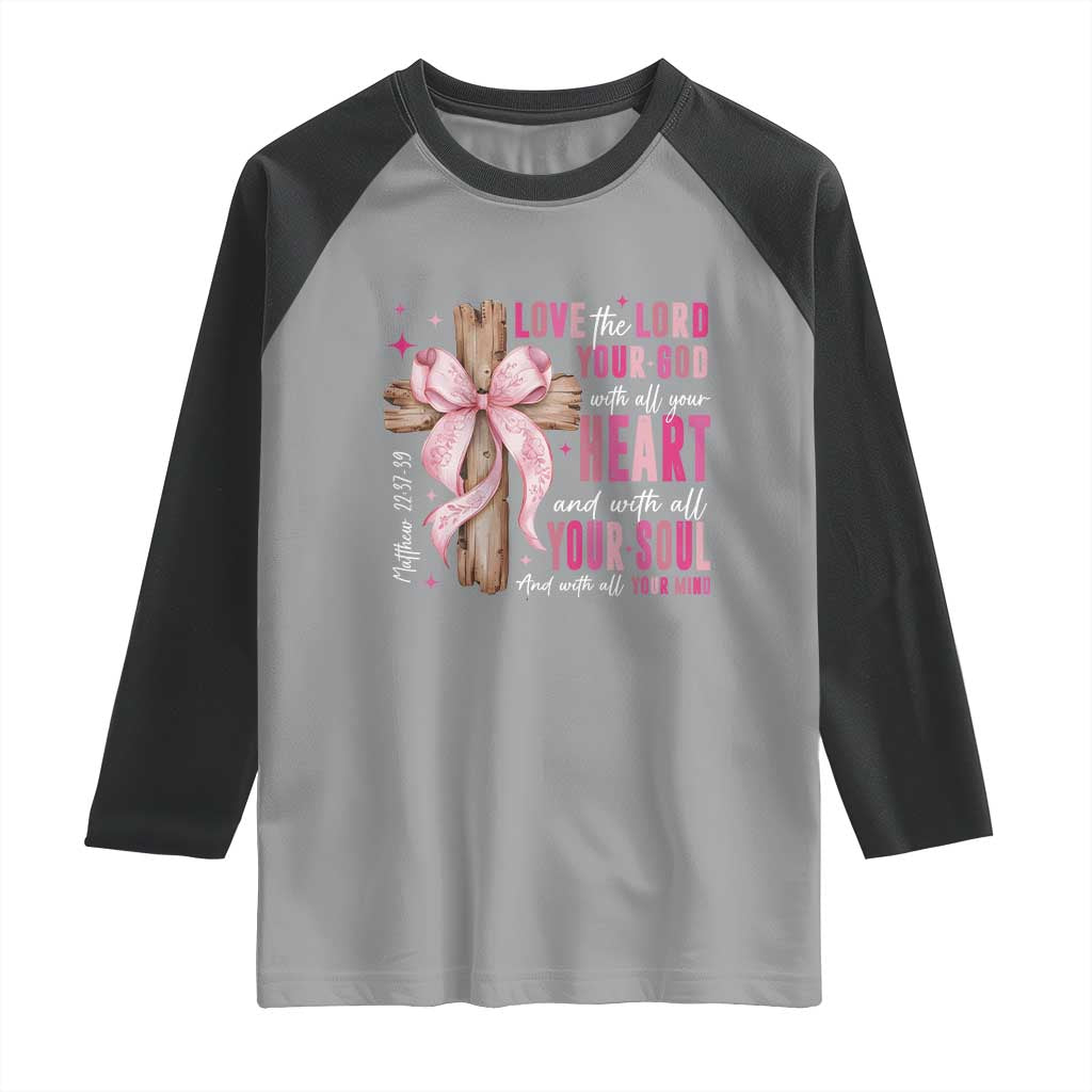 Christian Religious God Raglan Shirt Love The Lord Your God With All Your Heart Bible Valentine's Day TS11 Sport Gray Black Print Your Wear