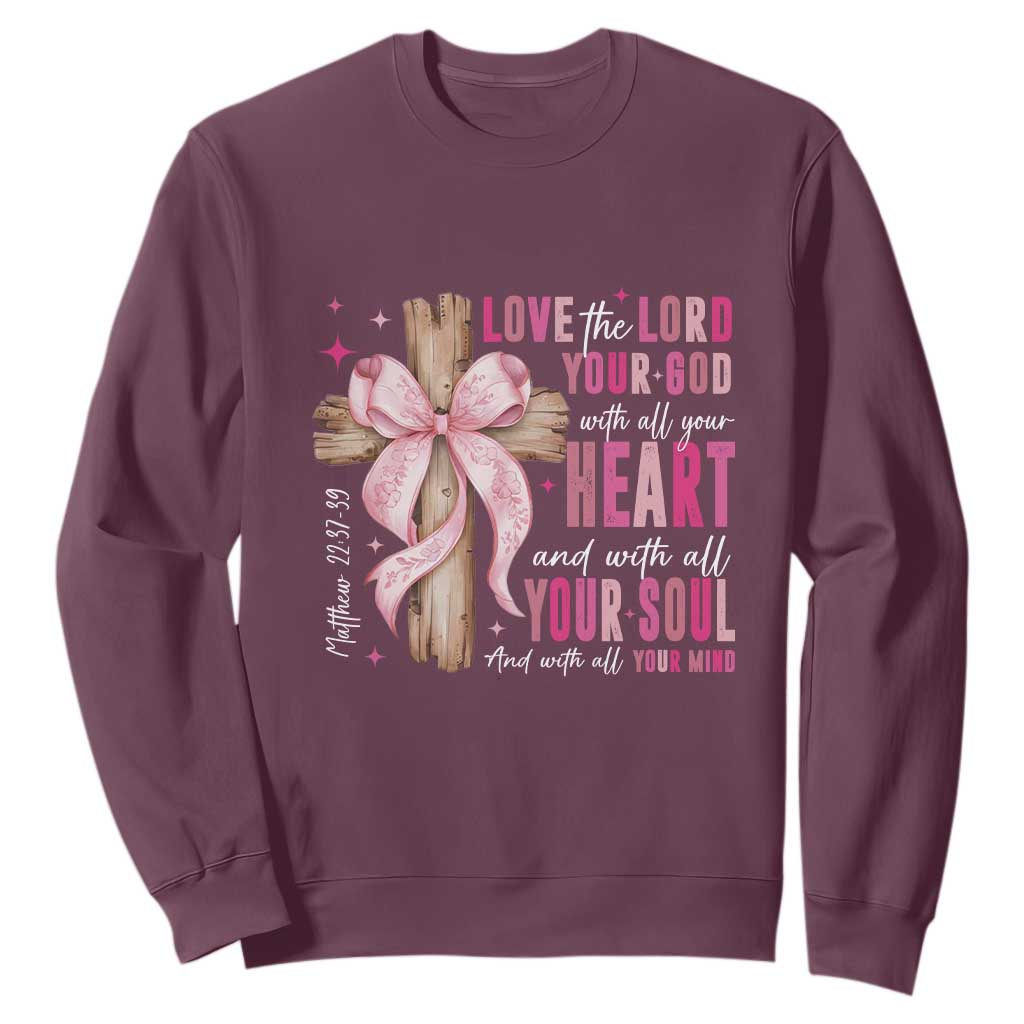 Christian Religious God Sweatshirt Love The Lord Your God With All Your Heart Bible Valentine's Day TS11 Maroon Print Your Wear