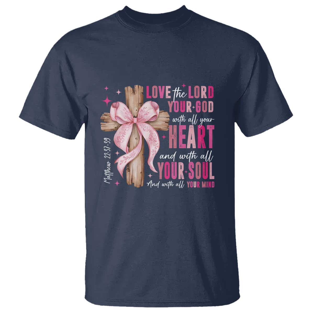 Christian Religious God T Shirt Love The Lord Your God With All Your Heart Bible Valentine's Day TS11 Navy Print Your Wear