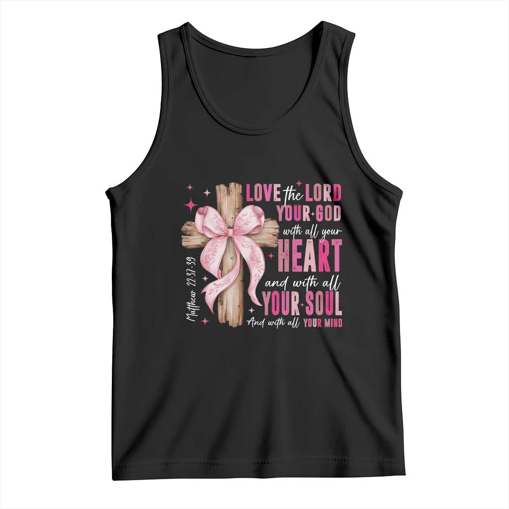 Christian Religious God Tank Top Love The Lord Your God With All Your Heart Bible Valentine's Day TS11 Black Print Your Wear