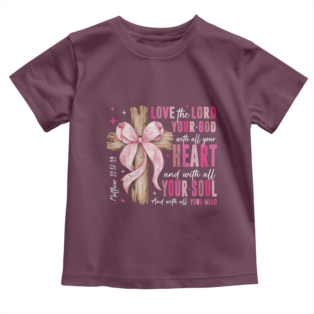 Christian Religious God Toddler T Shirt Love The Lord Your God With All Your Heart Bible Valentine's Day TS11 Maroon Print Your Wear