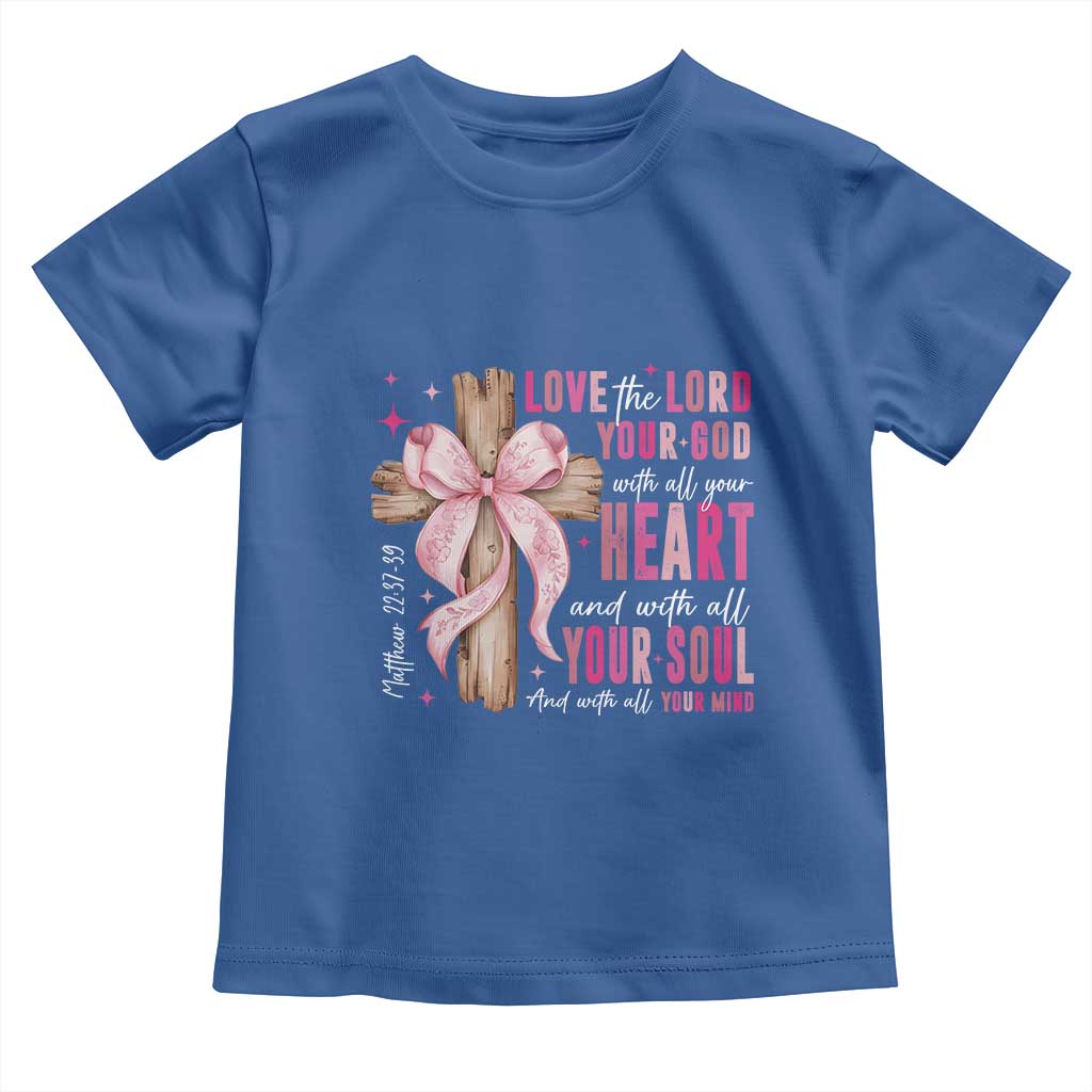 Christian Religious God Toddler T Shirt Love The Lord Your God With All Your Heart Bible Valentine's Day TS11 Royal Blue Print Your Wear