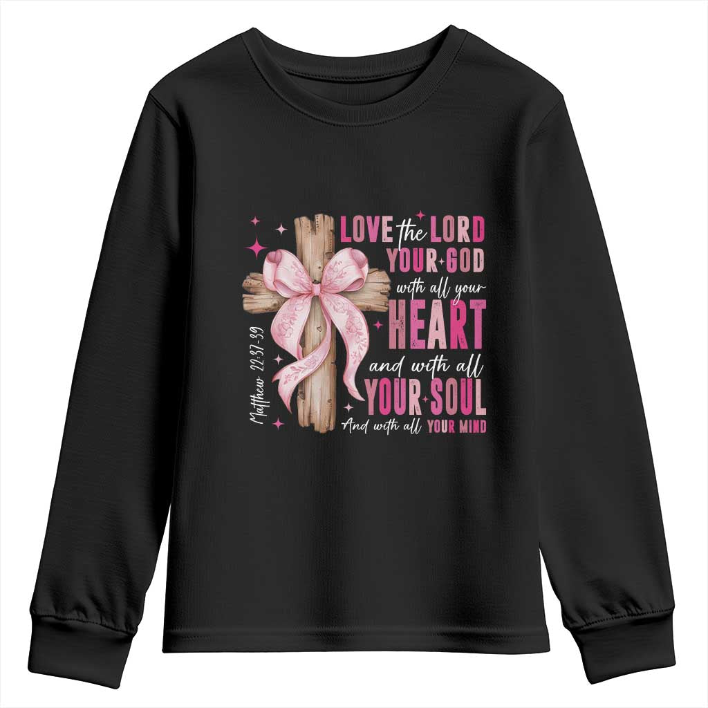 Christian Religious God Youth Sweatshirt Love The Lord Your God With All Your Heart Bible Valentine's Day TS11 Black Print Your Wear