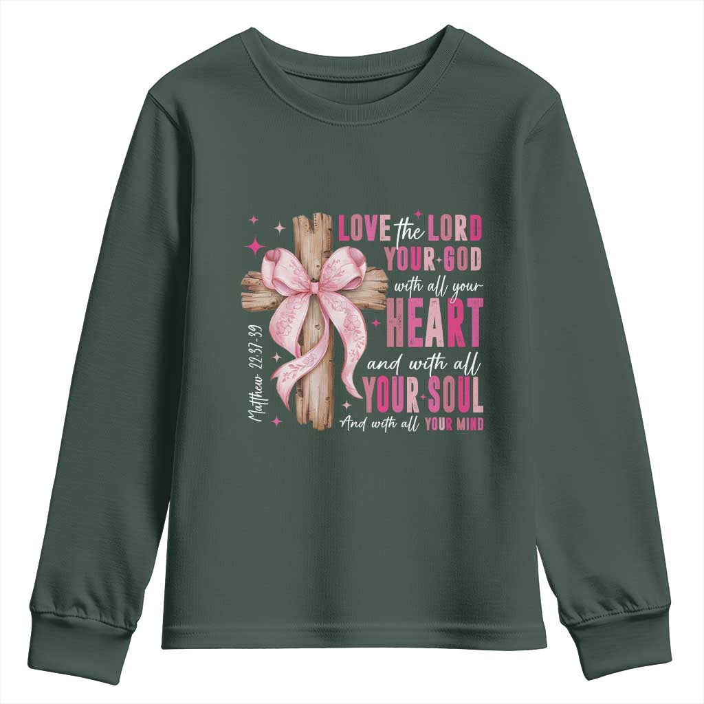Christian Religious God Youth Sweatshirt Love The Lord Your God With All Your Heart Bible Valentine's Day TS11 Dark Forest Green Print Your Wear