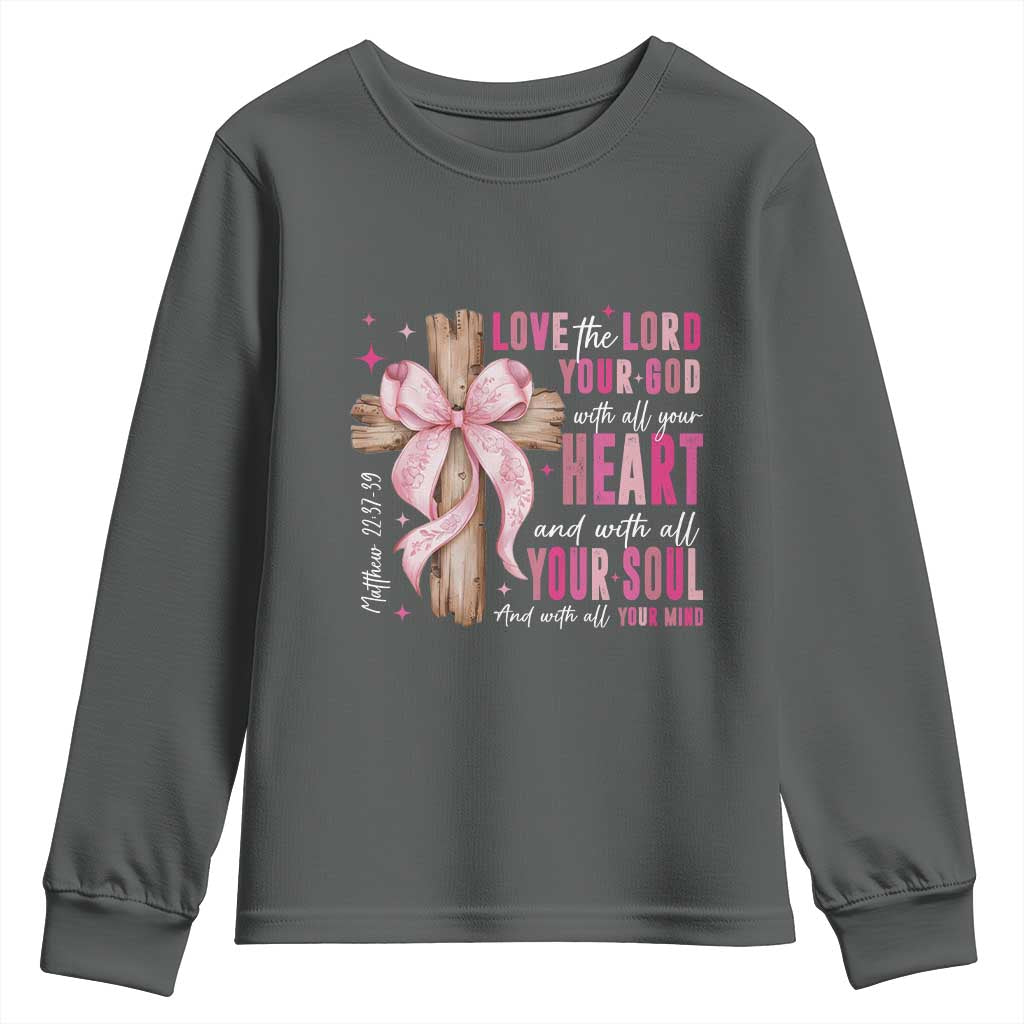Christian Religious God Youth Sweatshirt Love The Lord Your God With All Your Heart Bible Valentine's Day TS11 Dark Heather Print Your Wear