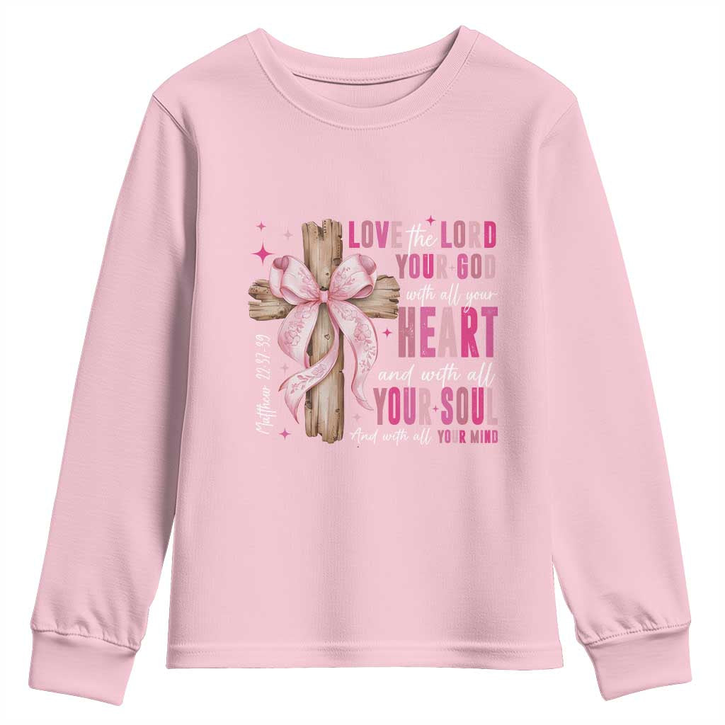 Christian Religious God Youth Sweatshirt Love The Lord Your God With All Your Heart Bible Valentine's Day TS11 Light Pink Print Your Wear