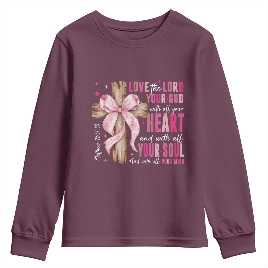 Christian Religious God Youth Sweatshirt Love The Lord Your God With All Your Heart Bible Valentine's Day TS11 Maroon Print Your Wear