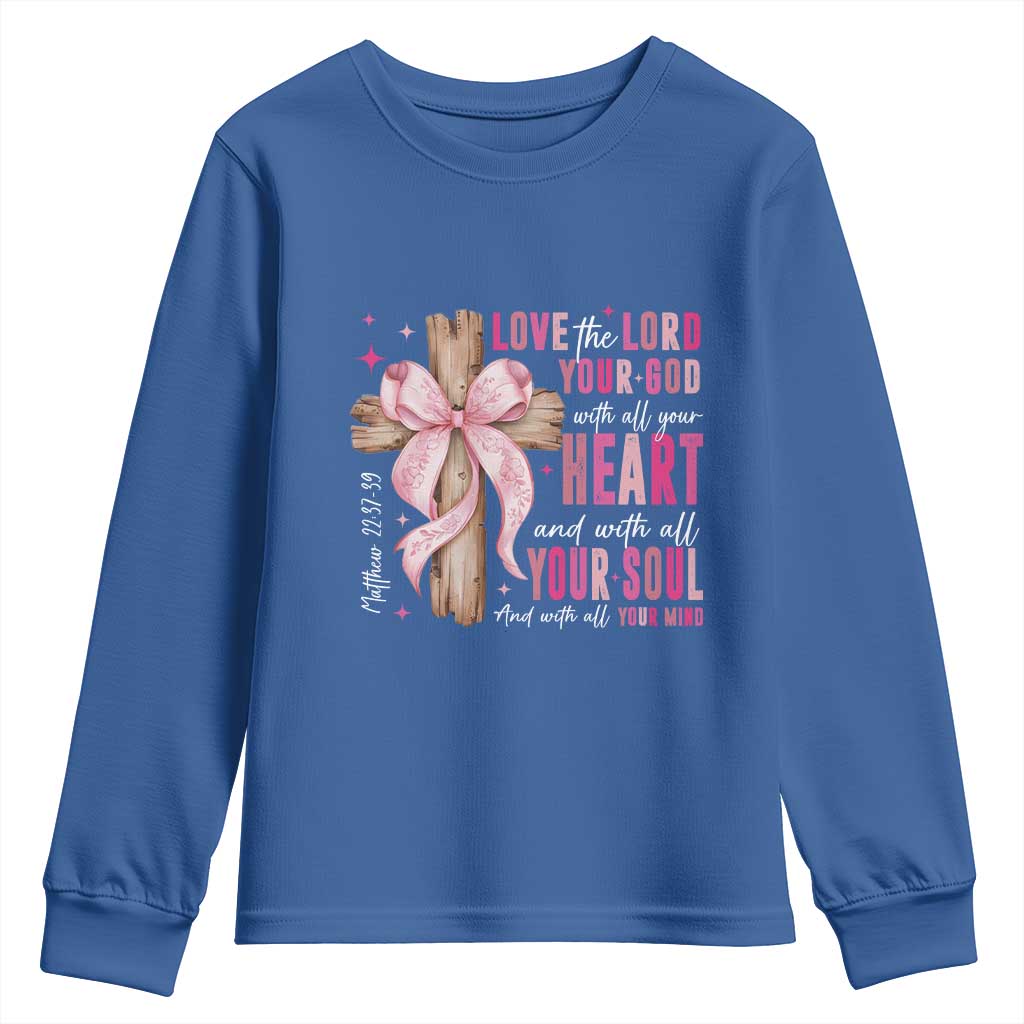 Christian Religious God Youth Sweatshirt Love The Lord Your God With All Your Heart Bible Valentine's Day TS11 Royal Blue Print Your Wear