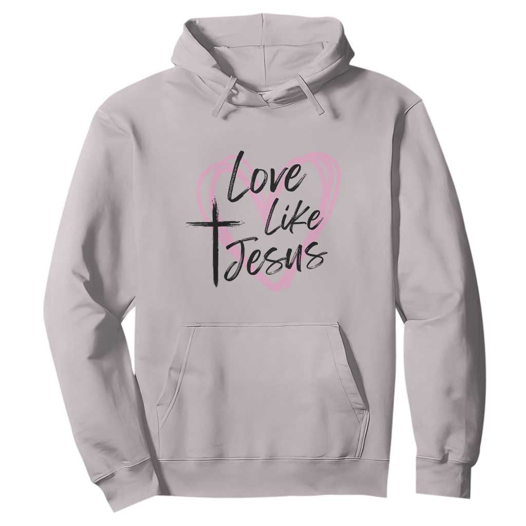 Love Like Jesus Hoodie Christian Religious God Valentine's Day Pink Heart TS11 Ice Gray Print Your Wear