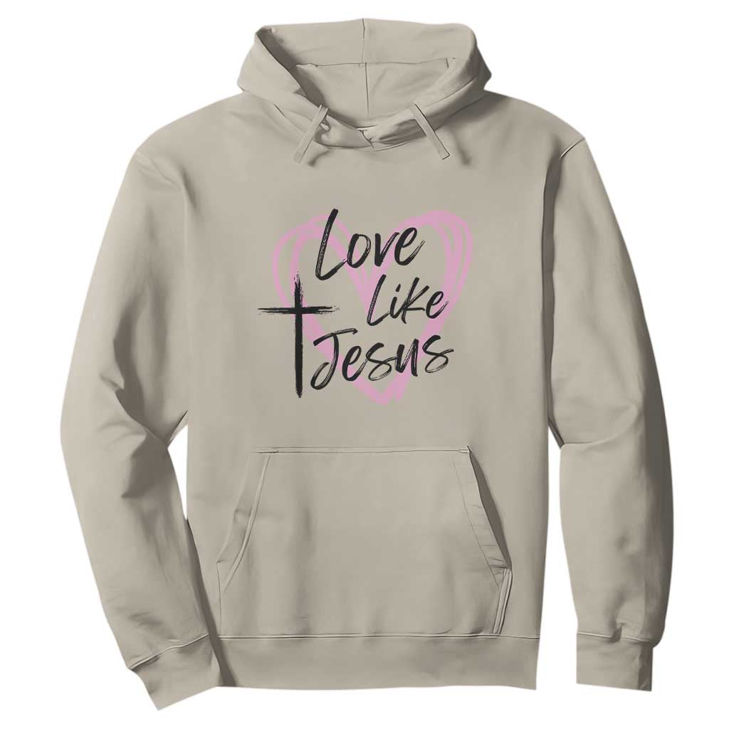 Love Like Jesus Hoodie Christian Religious God Valentine's Day Pink Heart TS11 Sand Print Your Wear