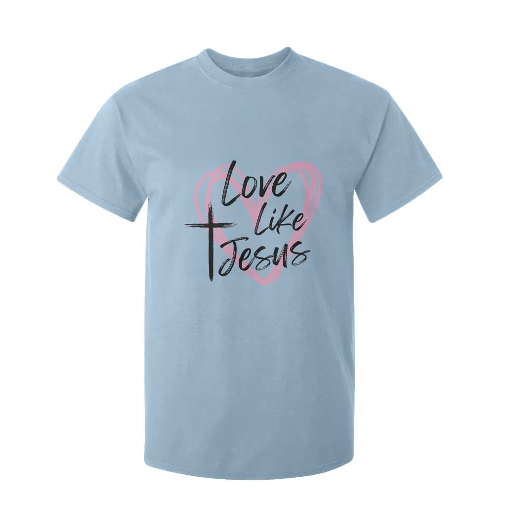 Love Like Jesus T Shirt For Kid Christian Religious God Valentine's Day Pink Heart TS11 Light Blue Print Your Wear