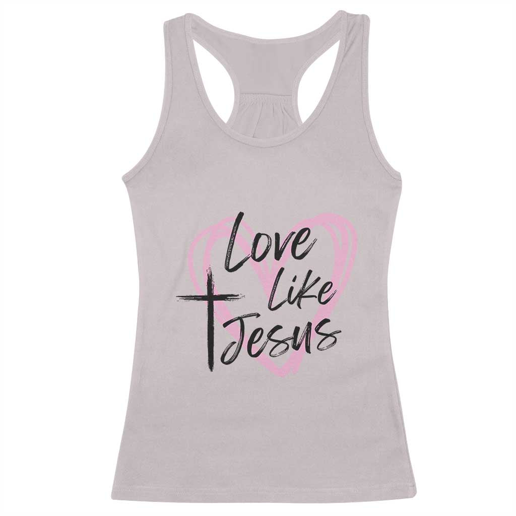 Love Like Jesus Racerback Tank Top Christian Religious God Valentine's Day Pink Heart TS11 Ice Gray Print Your Wear