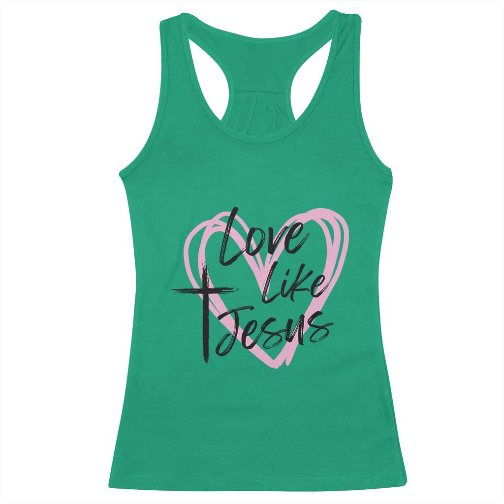 Love Like Jesus Racerback Tank Top Christian Religious God Valentine's Day Pink Heart TS11 Irish Green Print Your Wear