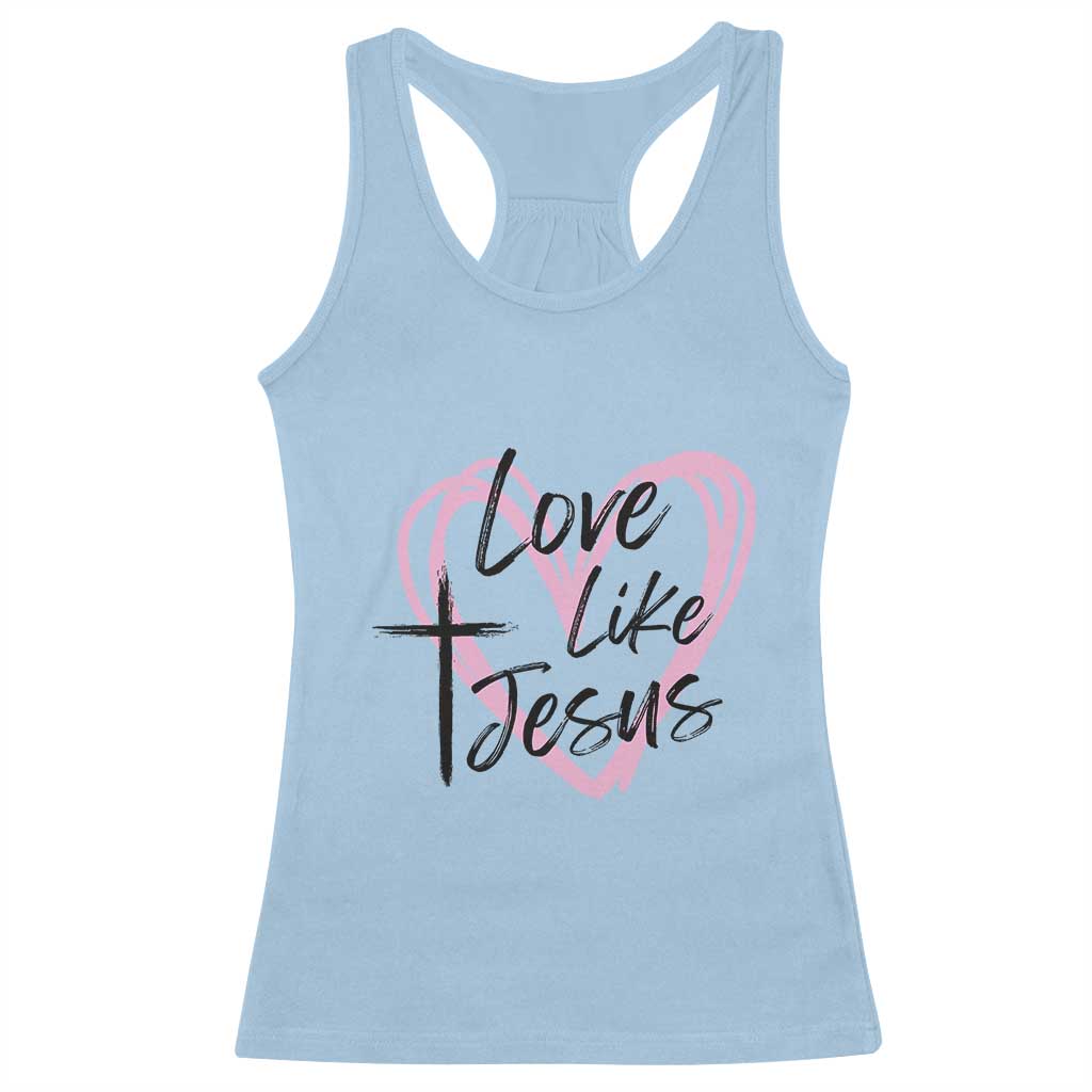 Love Like Jesus Racerback Tank Top Christian Religious God Valentine's Day Pink Heart TS11 Light Blue Print Your Wear