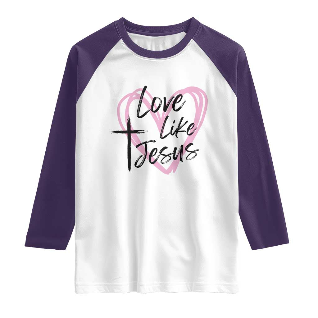 Love Like Jesus Raglan Shirt Christian Religious God Valentine's Day Pink Heart TS11 White Purple Print Your Wear