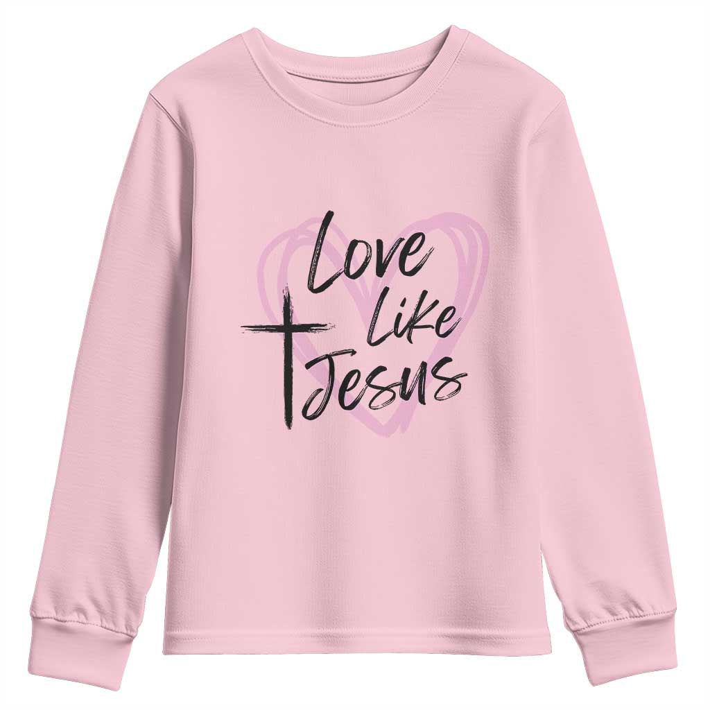 Love Like Jesus Youth Sweatshirt Christian Religious God Valentine's Day Pink Heart TS11 Light Pink Print Your Wear