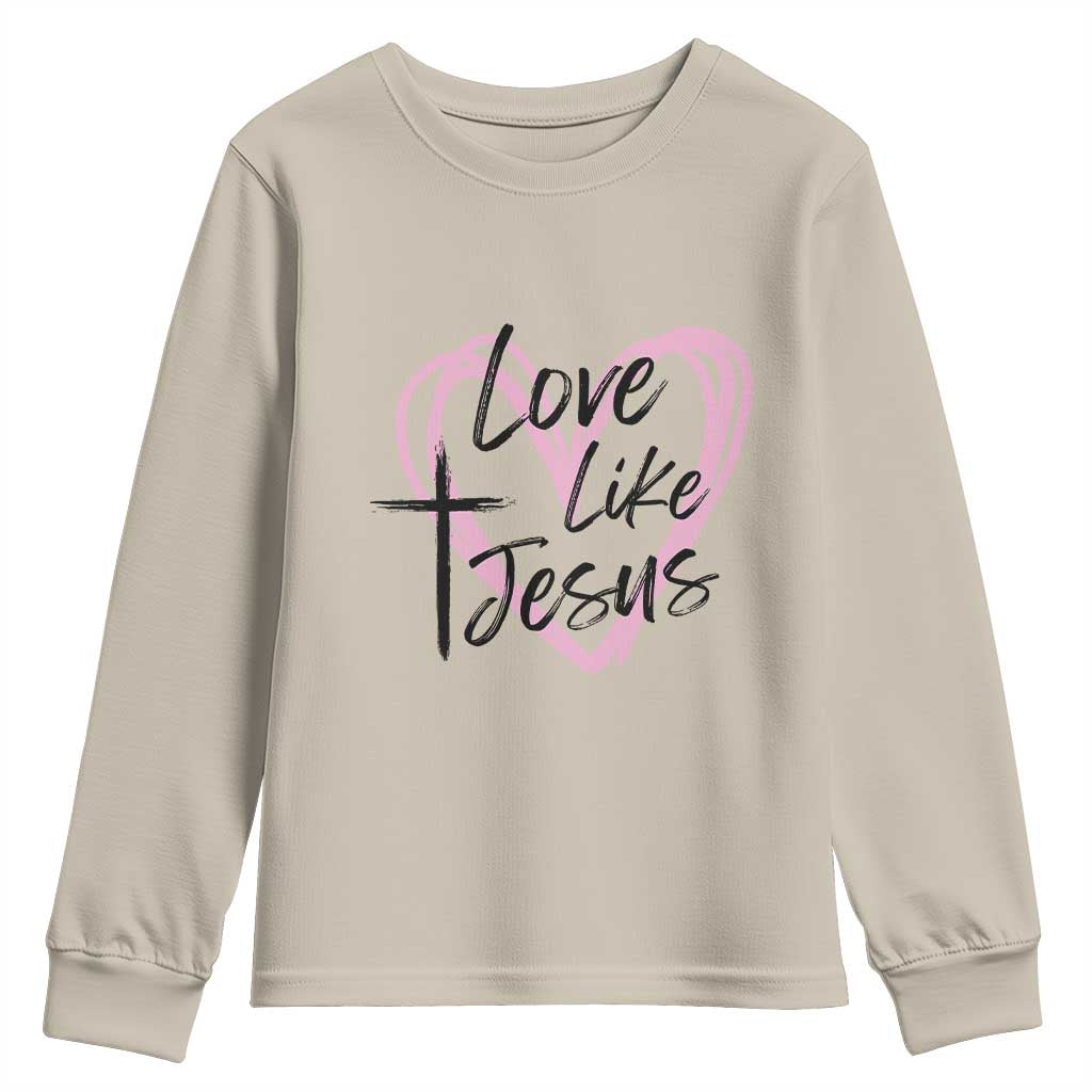 Love Like Jesus Youth Sweatshirt Christian Religious God Valentine's Day Pink Heart TS11 Sand Print Your Wear