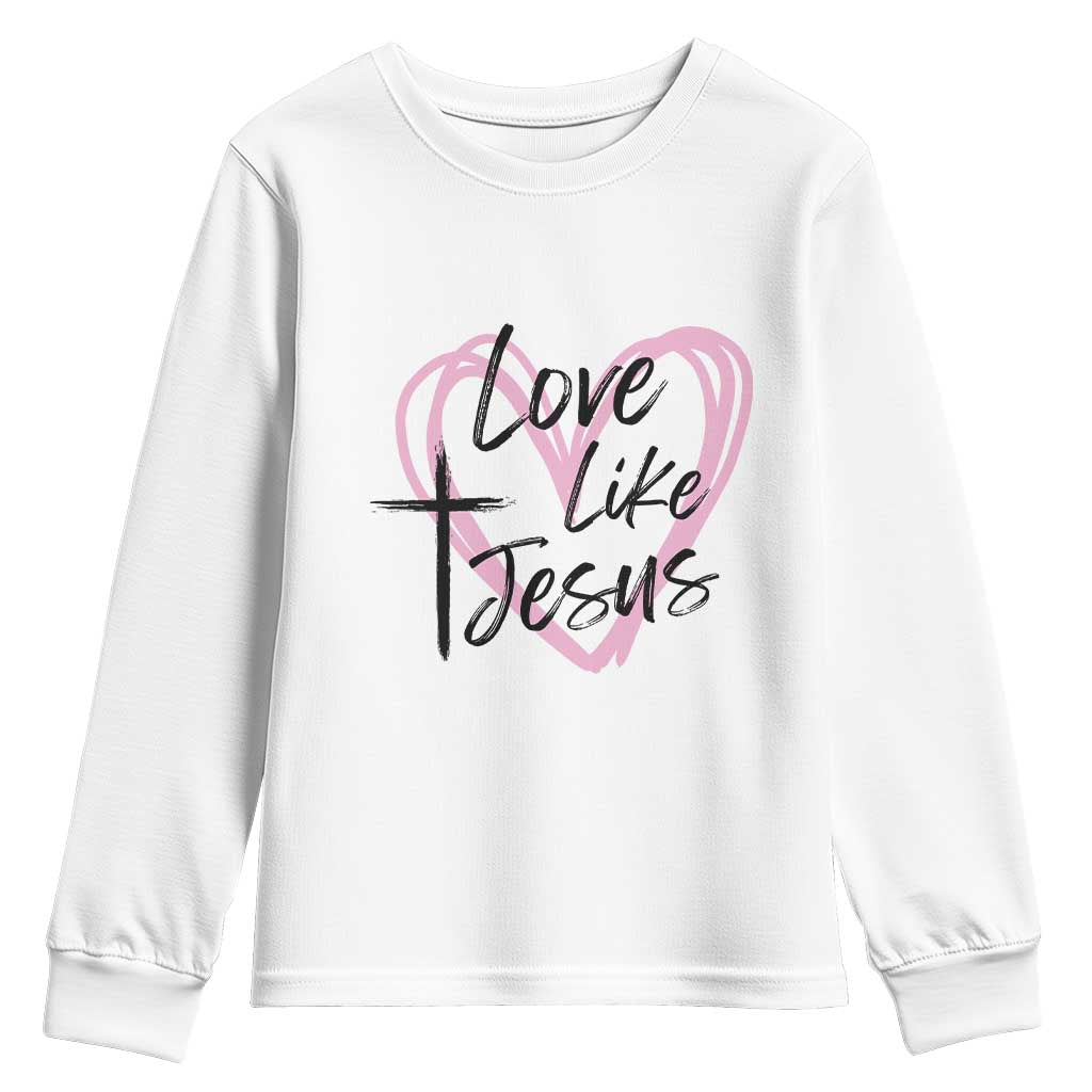 Love Like Jesus Youth Sweatshirt Christian Religious God Valentine's Day Pink Heart TS11 White Print Your Wear