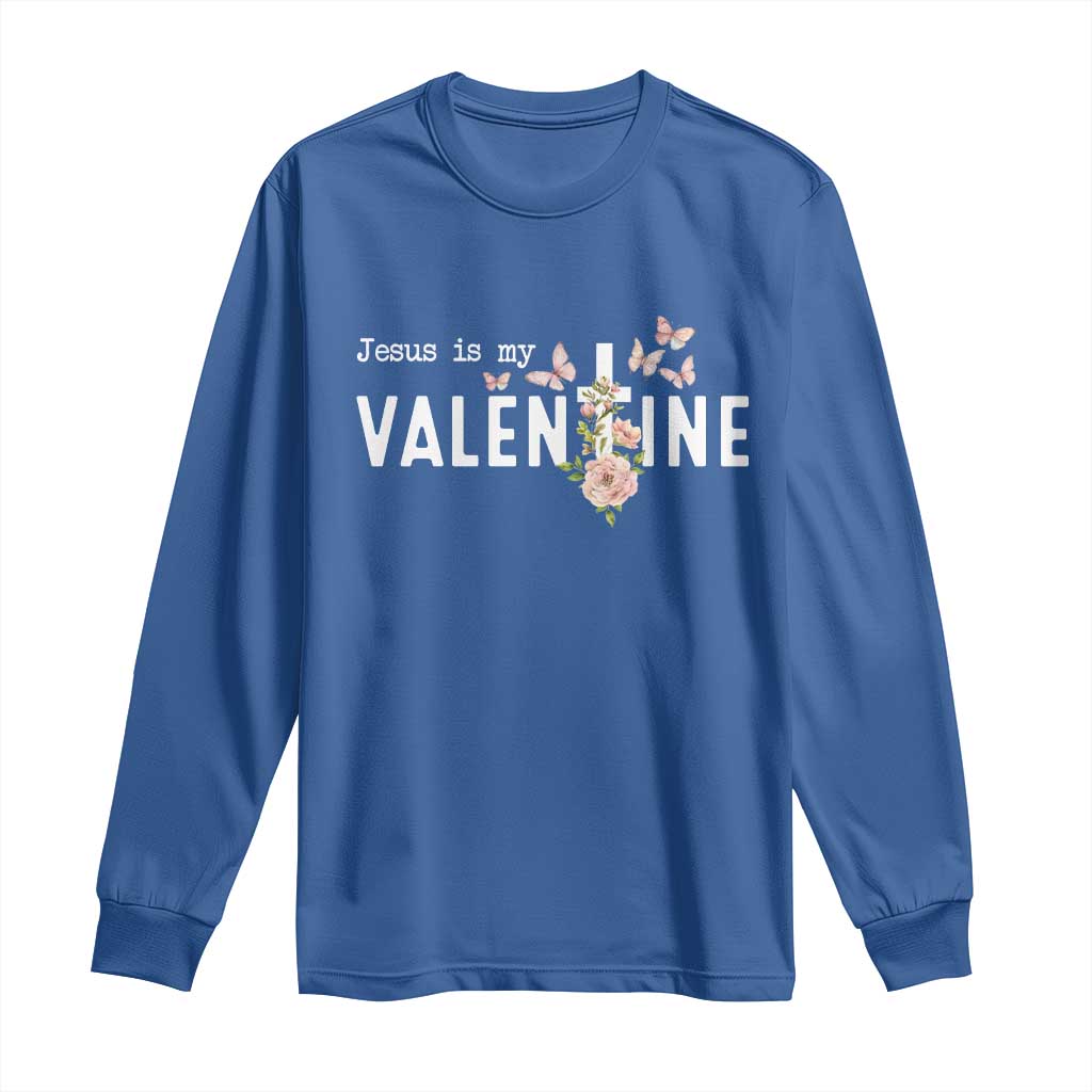 Christian Religious God Valentine's Day Long Sleeve Shirt Jesus Is My Valentine Rose Flowers TS11 Royal Blue Print Your Wear