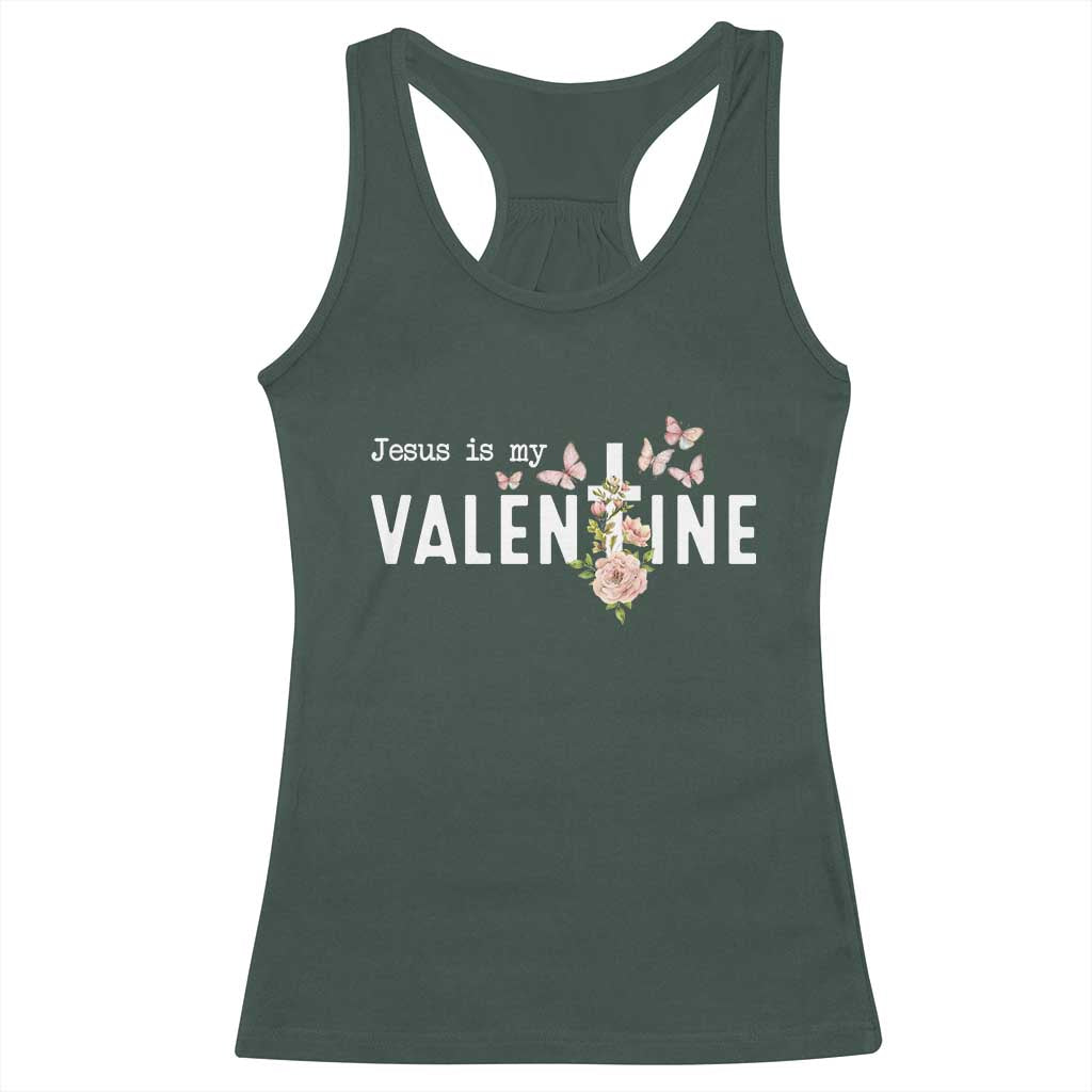 Christian Religious God Valentine's Day Racerback Tank Top Jesus Is My Valentine Rose Flowers TS11 Dark Forest Green Print Your Wear