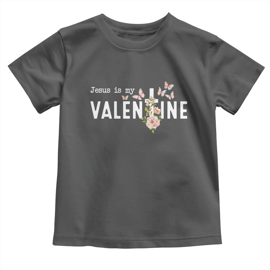 Christian Religious God Valentine's Day Toddler T Shirt Jesus Is My Valentine Rose Flowers TS11 Dark Heather Print Your Wear