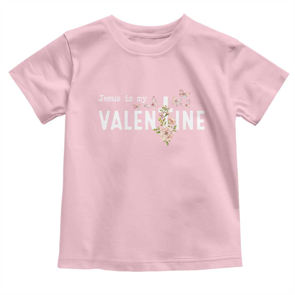 Christian Religious God Valentine's Day Toddler T Shirt Jesus Is My Valentine Rose Flowers TS11 Light Pink Print Your Wear
