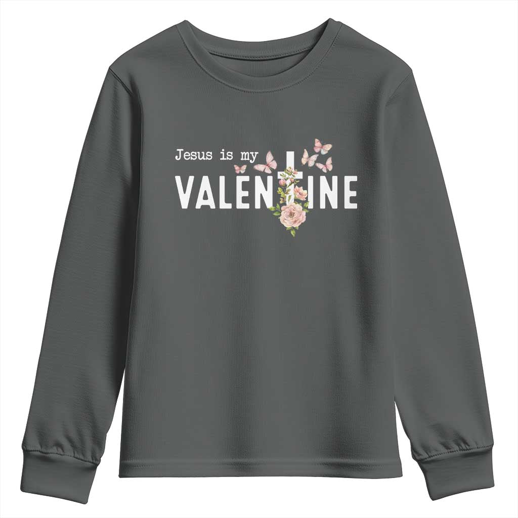 Christian Religious God Valentine's Day Youth Sweatshirt Jesus Is My Valentine Rose Flowers TS11 Dark Heather Print Your Wear