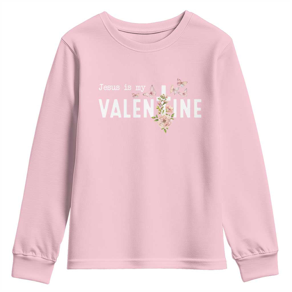 Christian Religious God Valentine's Day Youth Sweatshirt Jesus Is My Valentine Rose Flowers TS11 Light Pink Print Your Wear