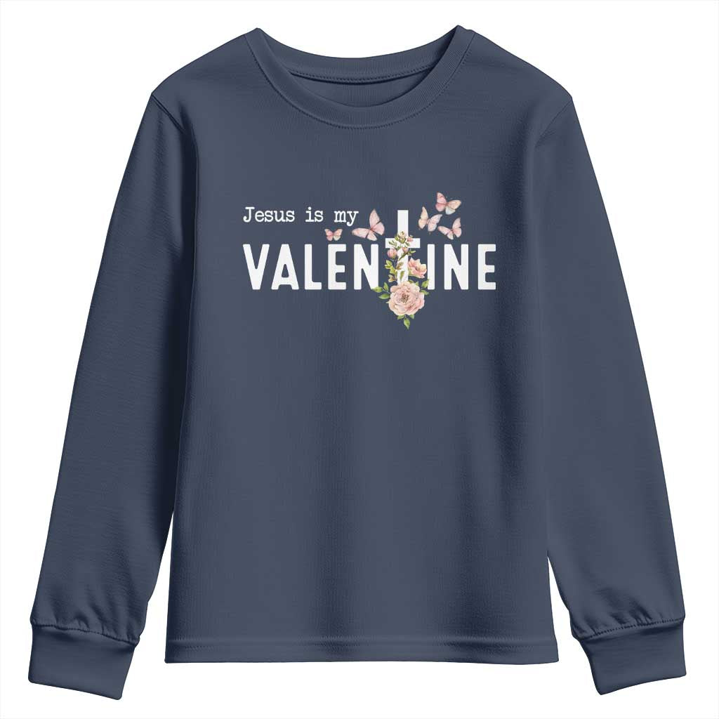Christian Religious God Valentine's Day Youth Sweatshirt Jesus Is My Valentine Rose Flowers TS11 Navy Print Your Wear
