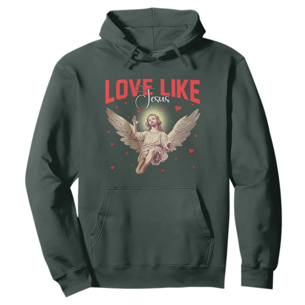 Funny Love Like Jesus Valentine's Day Hoodie Christian Religious Cupid God Bible Verses TS11 Dark Forest Green Print Your Wear