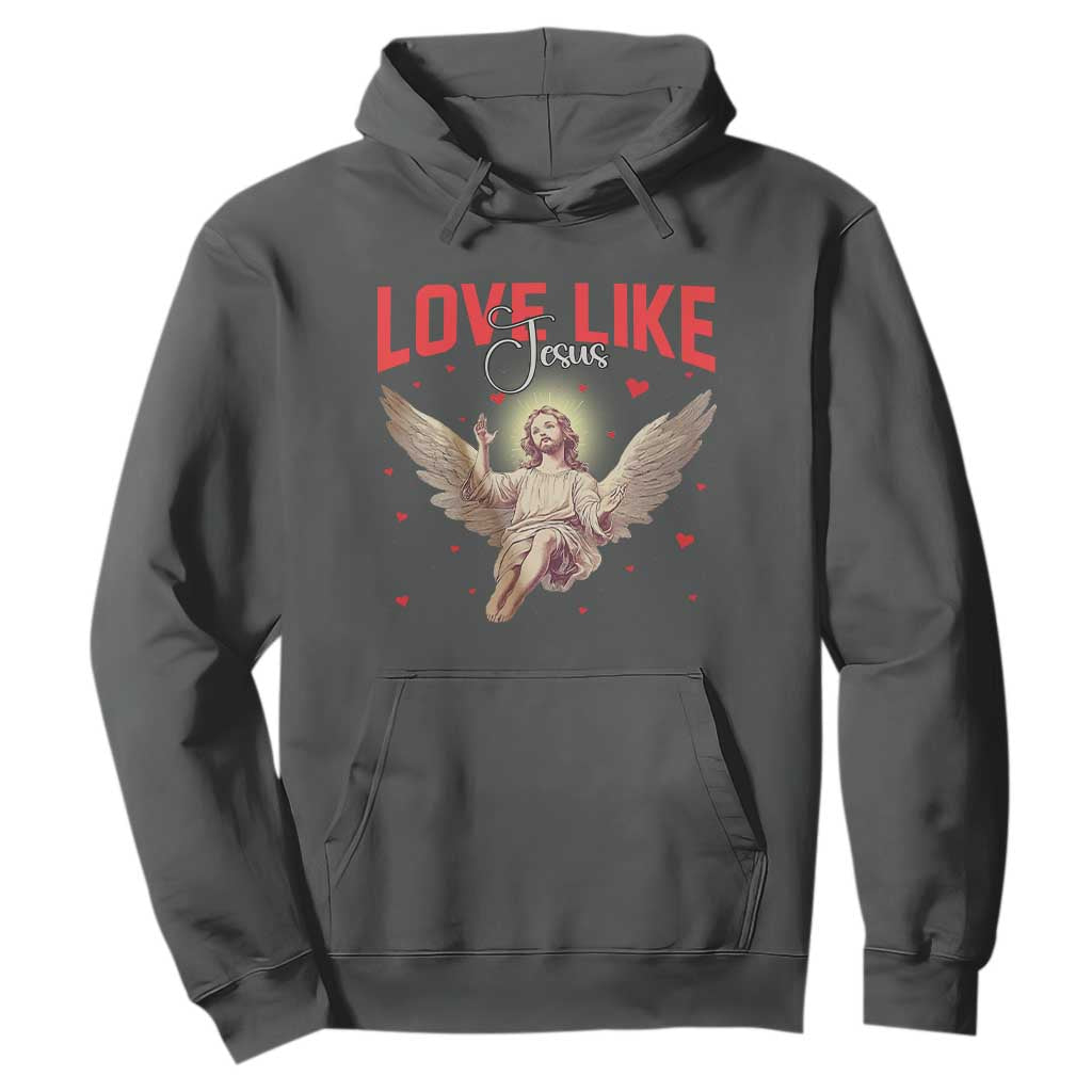 Funny Love Like Jesus Valentine's Day Hoodie Christian Religious Cupid God Bible Verses TS11 Dark Heather Print Your Wear