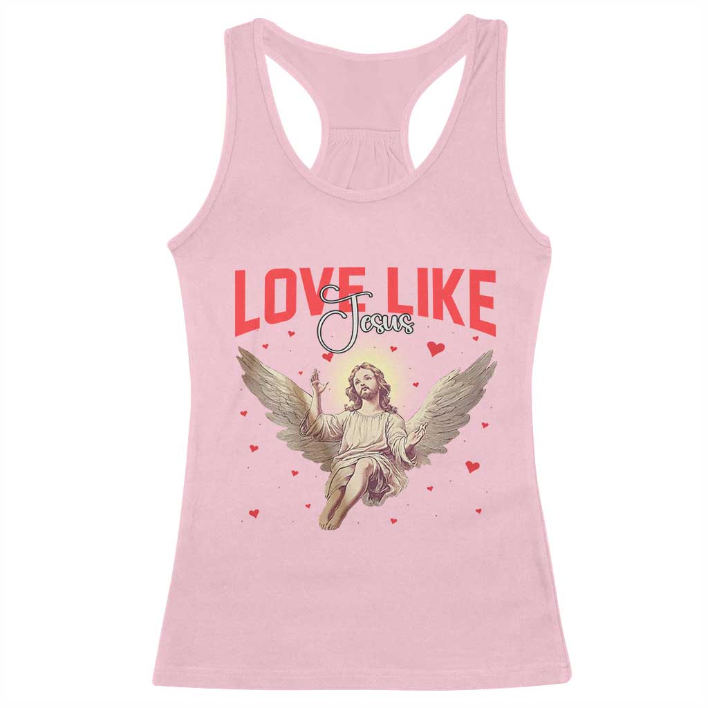 Funny Love Like Jesus Valentine's Day Racerback Tank Top Christian Religious Cupid God Bible Verses TS11 Light Pink Print Your Wear