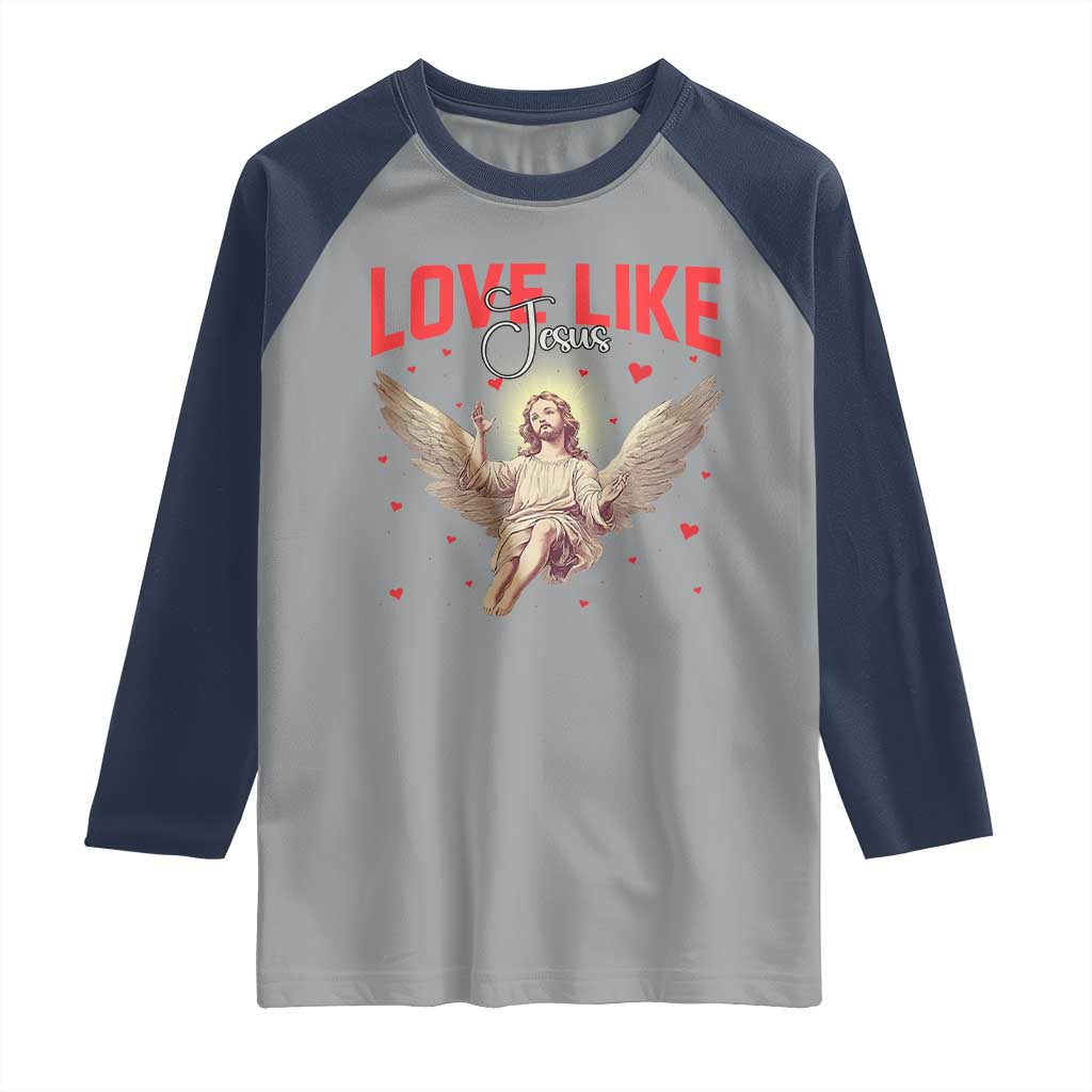 Funny Love Like Jesus Valentine's Day Raglan Shirt Christian Religious Cupid God Bible Verses TS11 Sport Gray Navy Print Your Wear