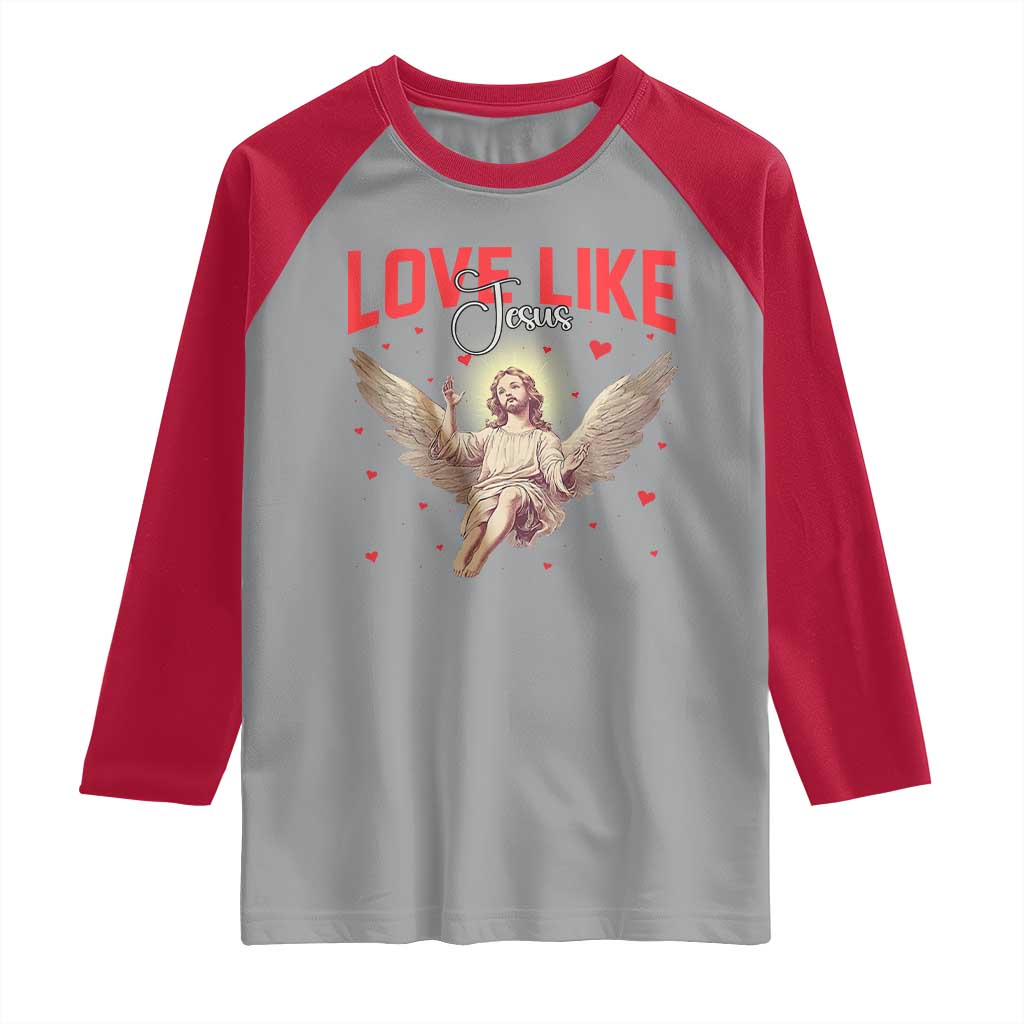 Funny Love Like Jesus Valentine's Day Raglan Shirt Christian Religious Cupid God Bible Verses TS11 Sport Gray Red Print Your Wear