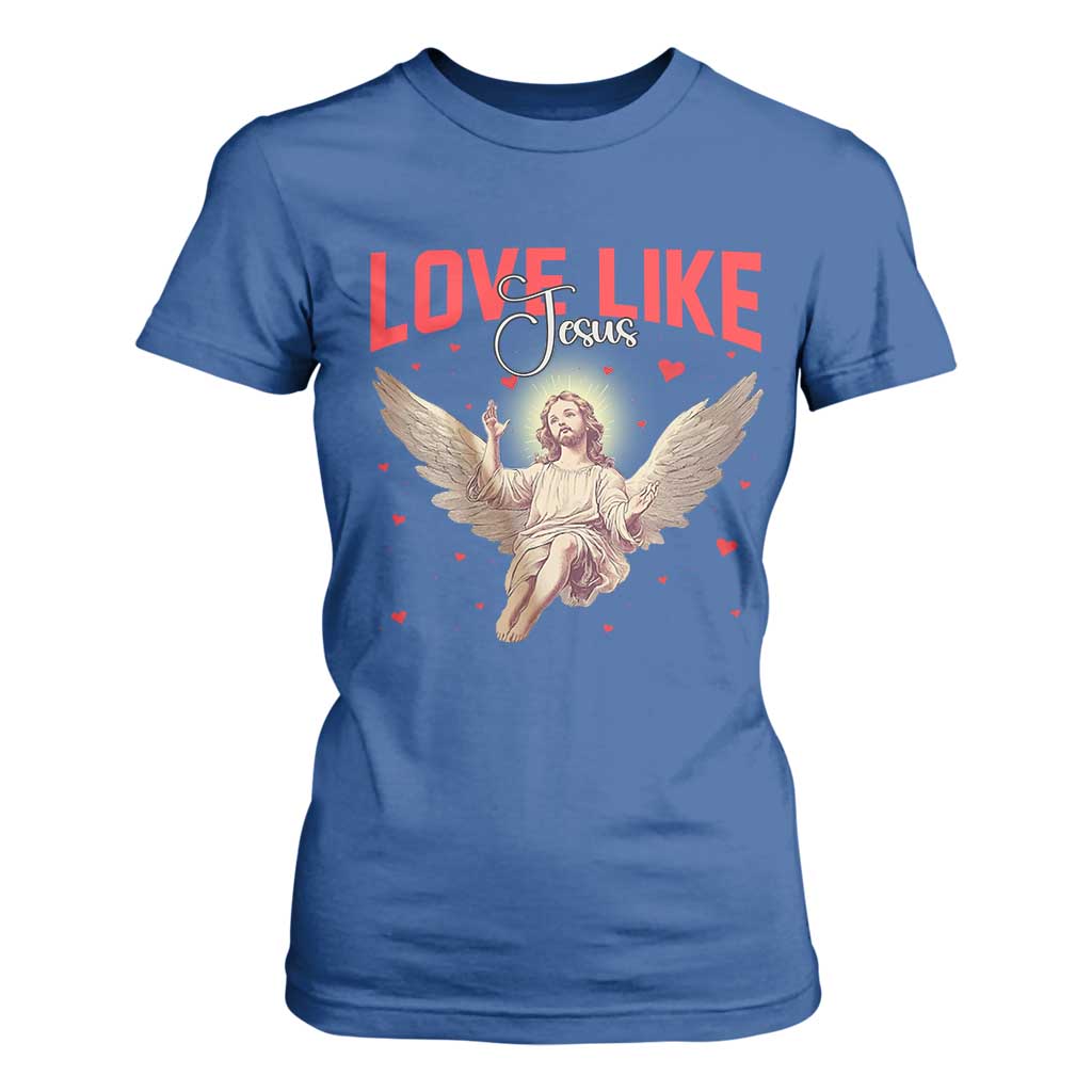 Funny Love Like Jesus Valentine's Day T Shirt For Women Christian Religious Cupid God Bible Verses TS11 Royal Blue Print Your Wear